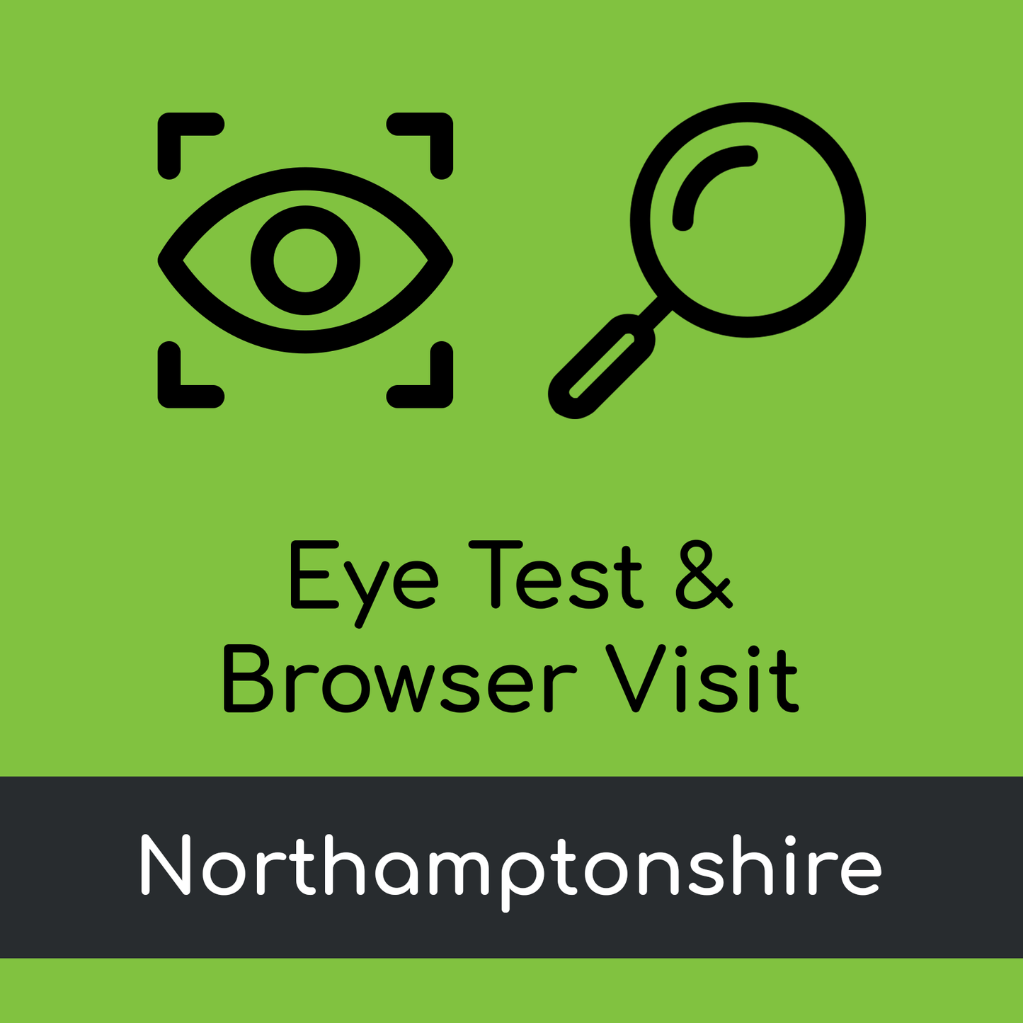 Eye Test & Browser Visit - Northamptonshire