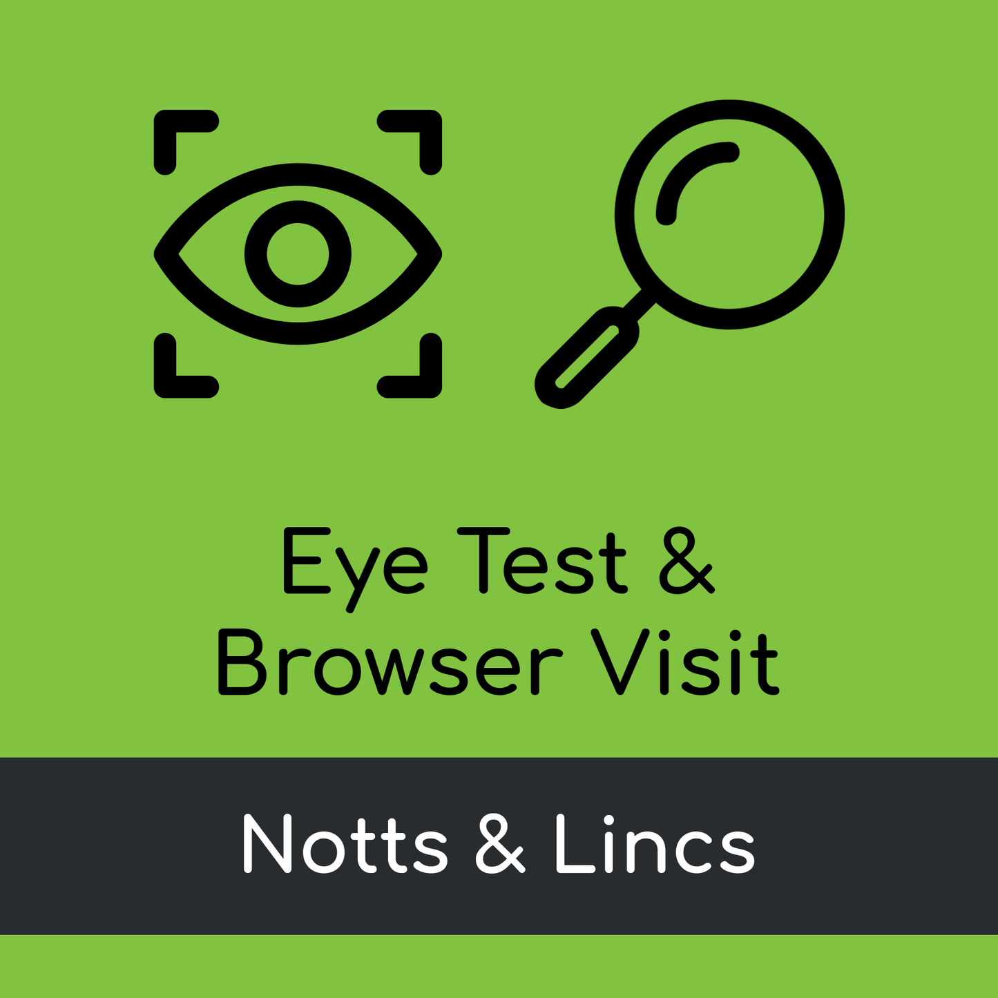 Eye Test & Browser Visit - Notts & Lincs