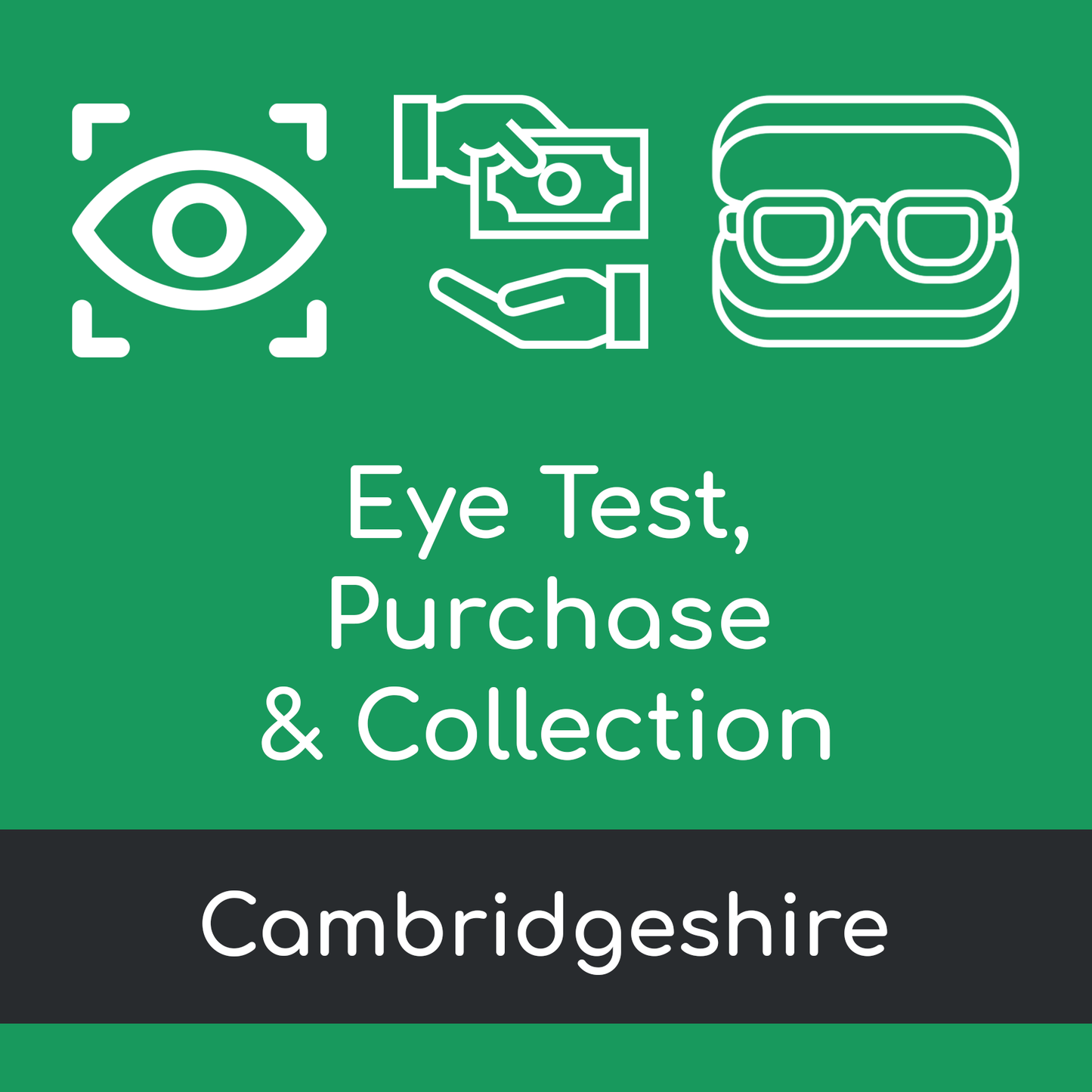 Eye Test, Purchase & Collection Visit - Cambridgeshire