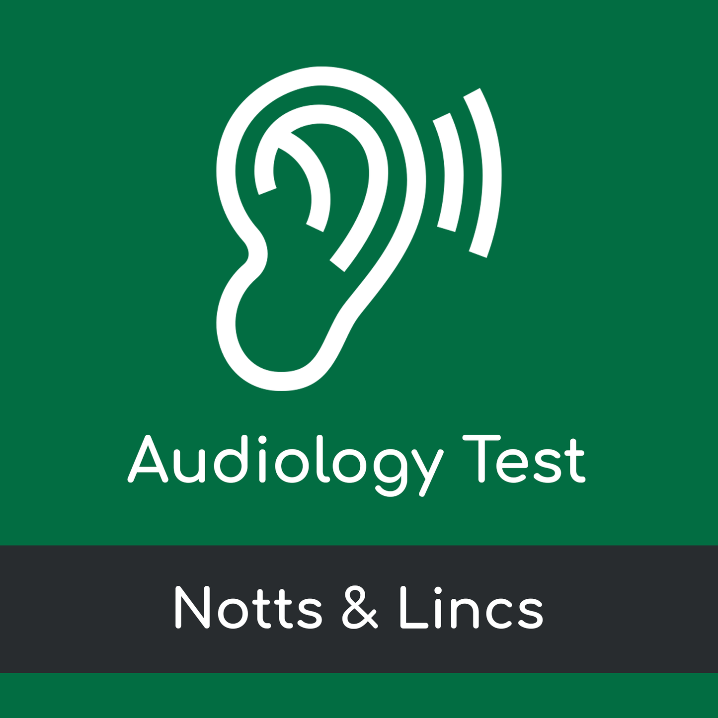 Audiology Test Visit - Notts & Lincs