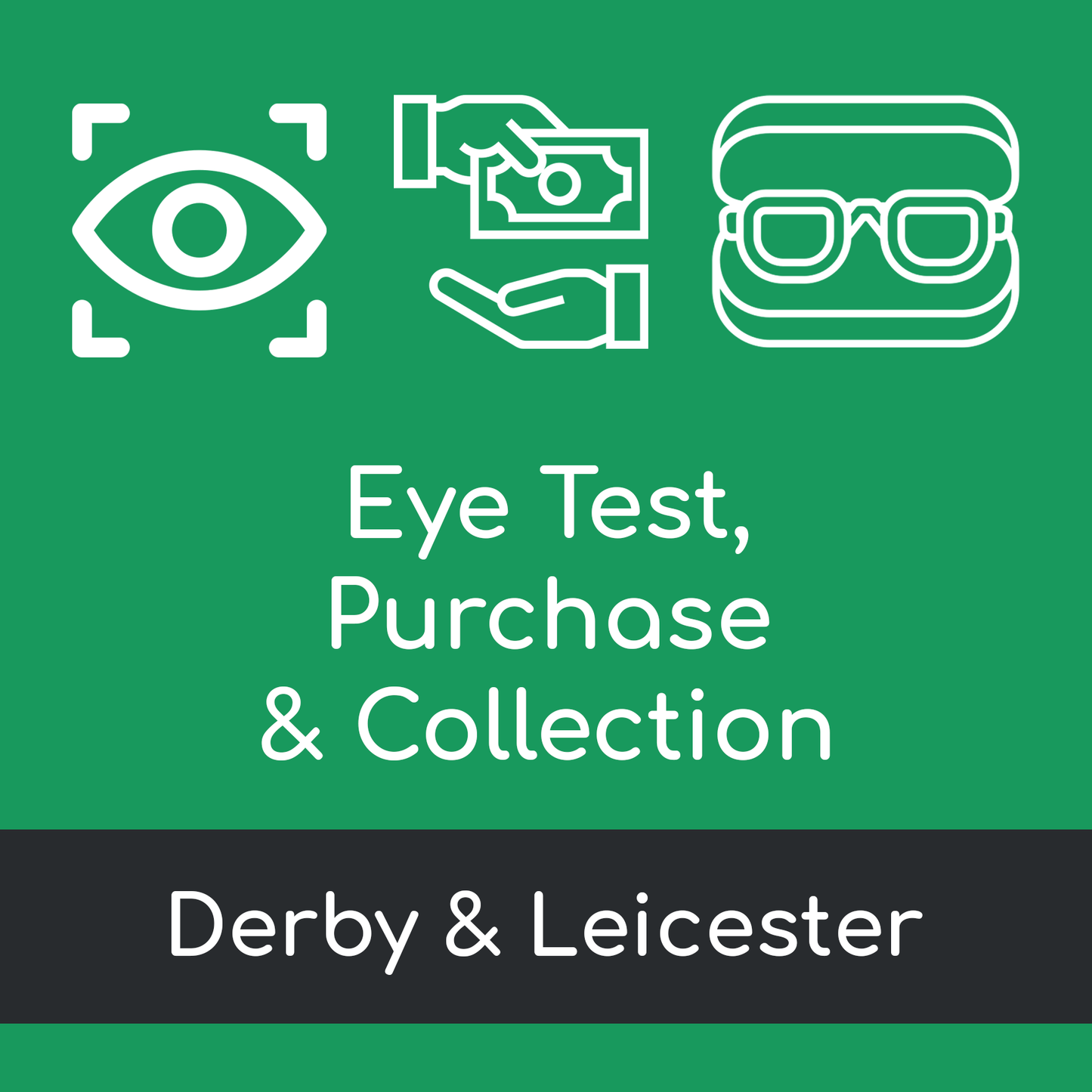 Eye Test, Purchase & Collection Visit - Derby & Leicester