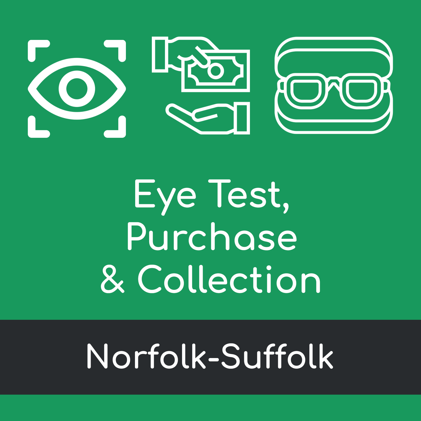 Eye Test, Purchase & Collection Visit - Norfolk & Suffolk