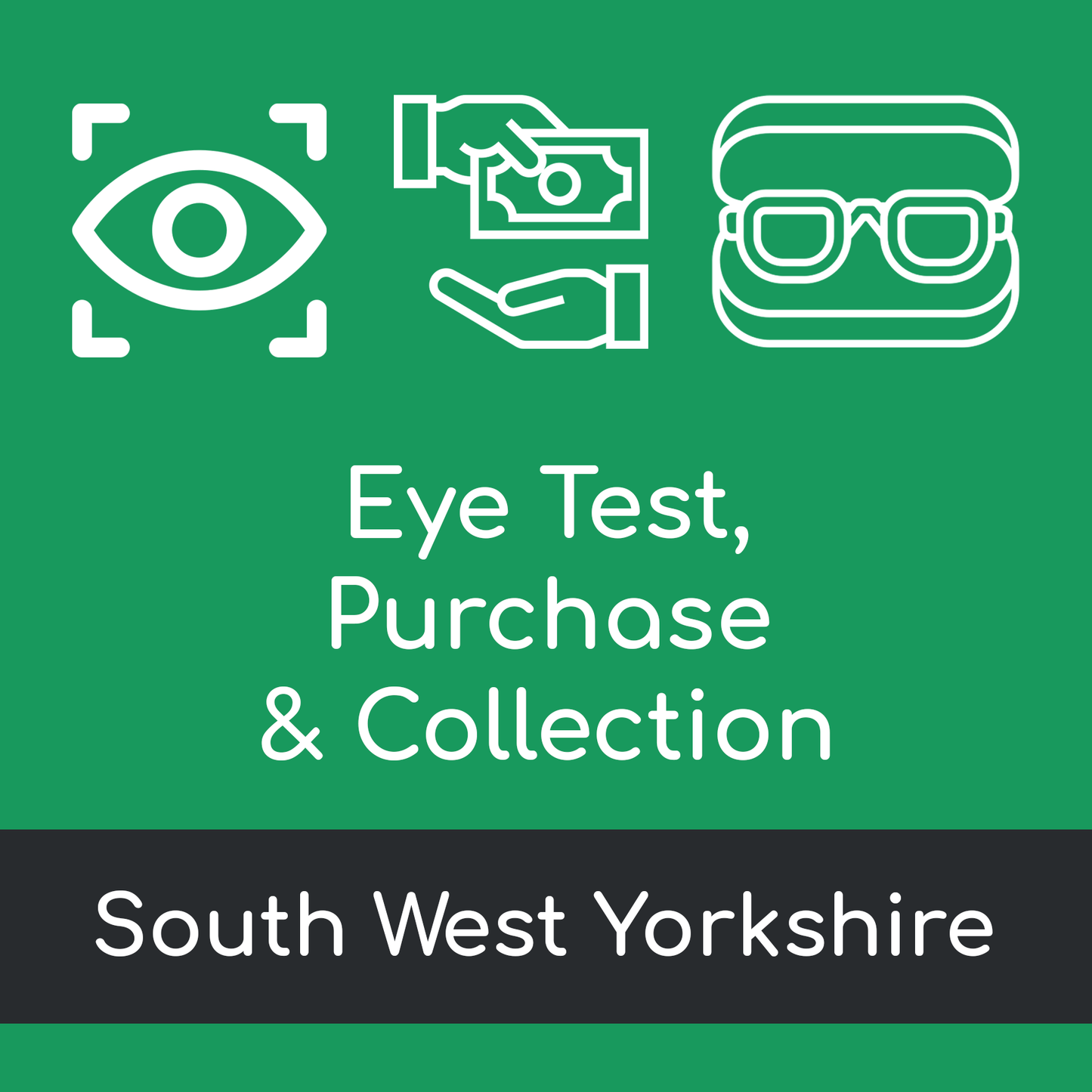 Eye Test, Purchase & Collection Visit - South West Yorkshire